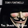 Tony Fontinelli - You Should of Known