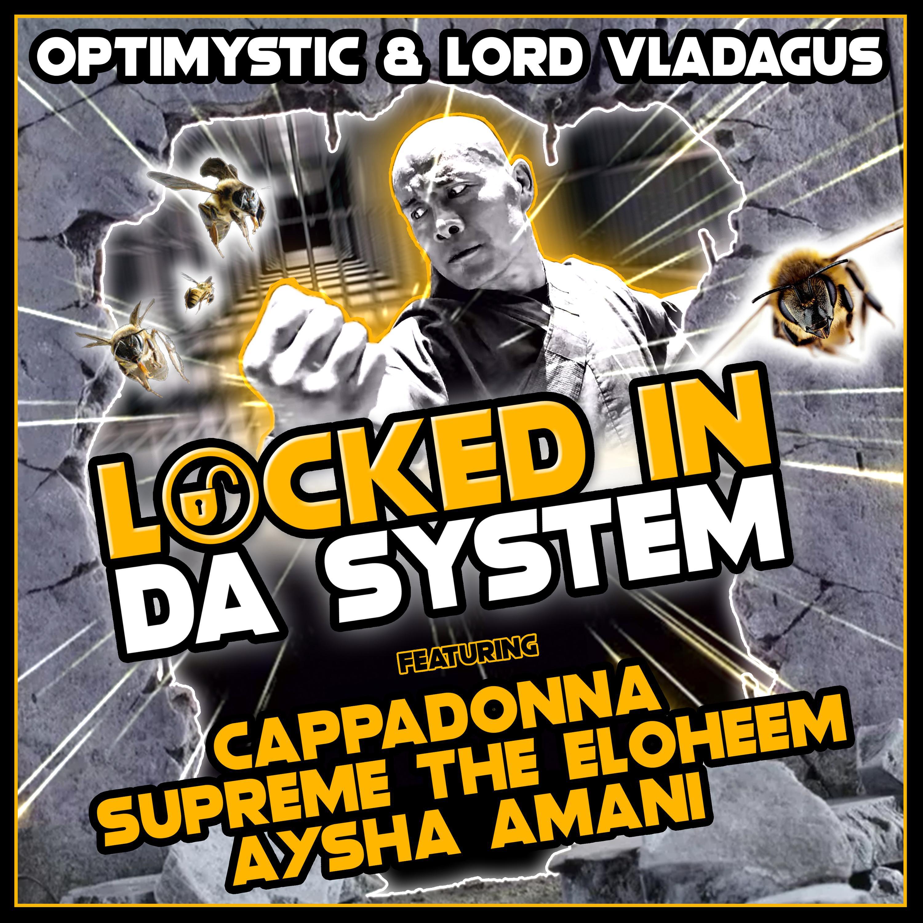 Optimystic - LOCKED IN DA SYSTEM (feat. Cappadonna, Supreme the Eloheem & Aysha Amani)