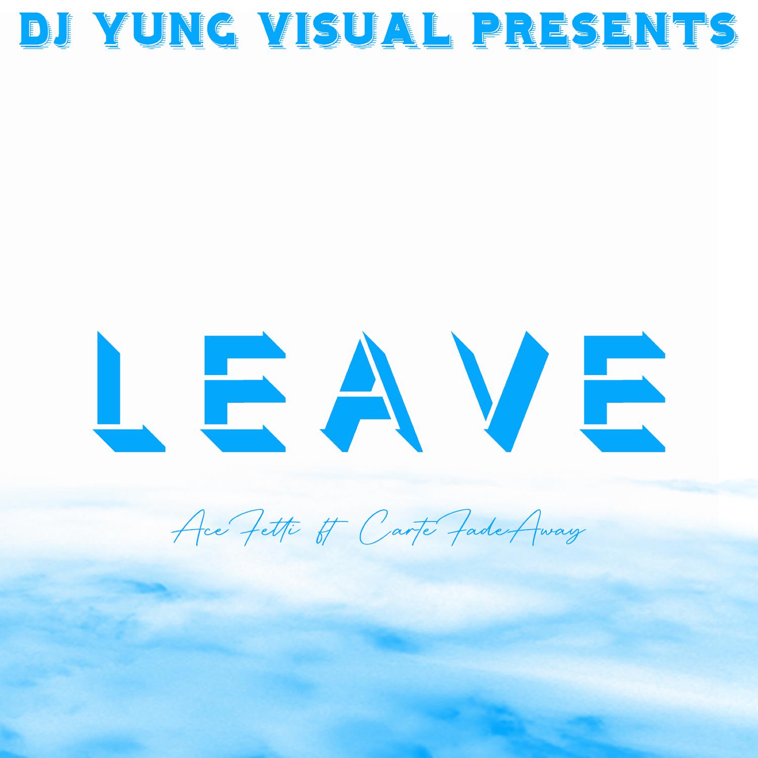DJ Yung Visual - Leave