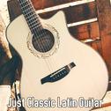 Just Classic Latin Guitar专辑