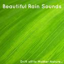 15 Beautiful Rain Sound. Drift Off, Relax, Meditate to Mother Nature专辑