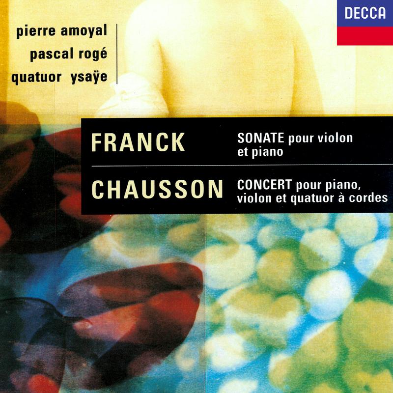 Chausson: Concerto for Piano, Violin & String Quartet - Franck: Violin Sonata