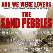 The Sand Pebbles: "And We Were Lovers" (Vocal) - Love Theme from the Motion Picture (Jerry Goldsmith