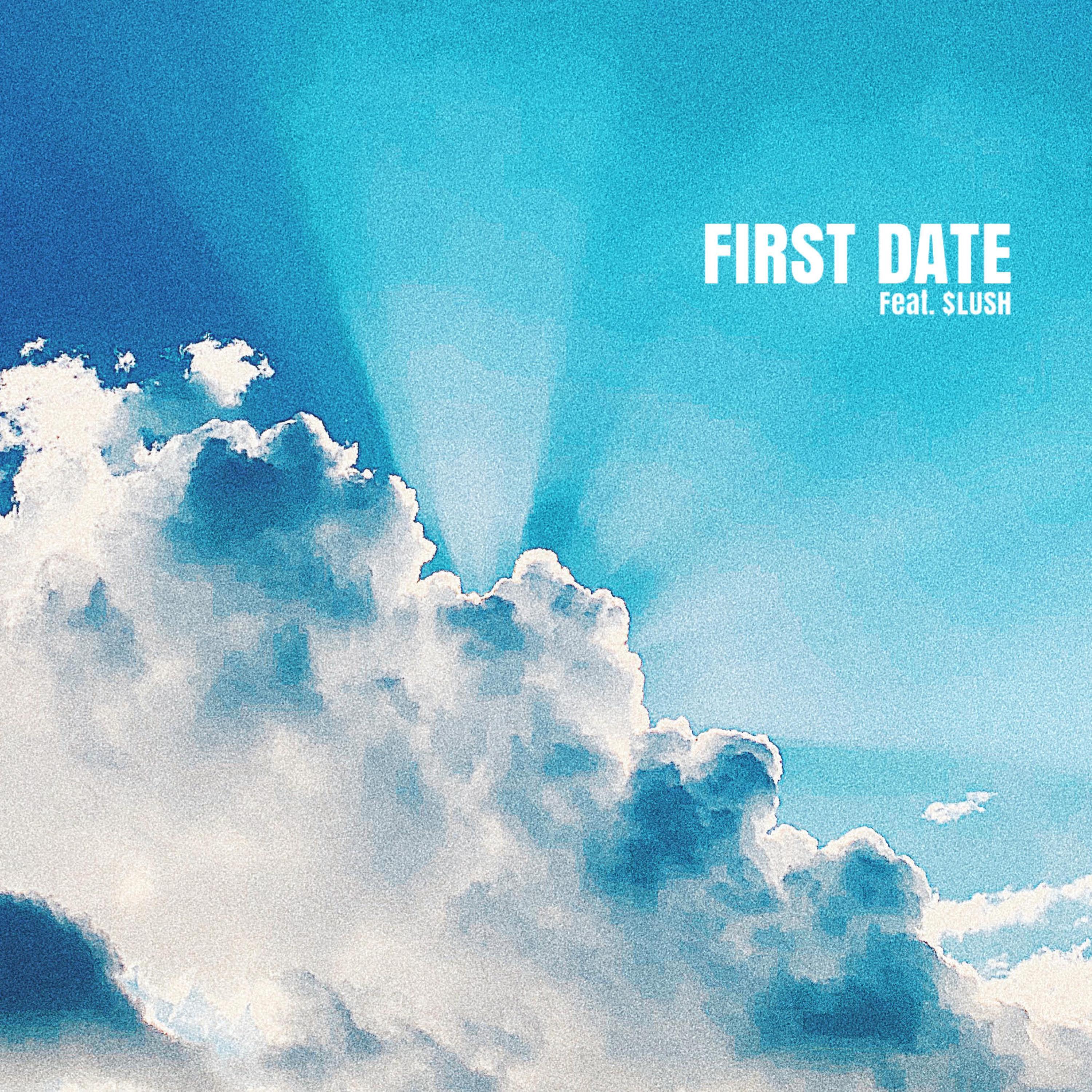 First Date (feat. $lush)