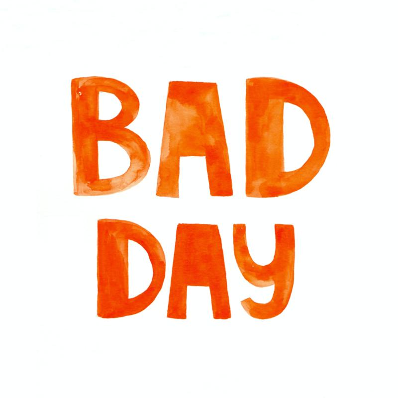 Bad Day