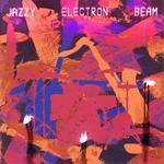 Jazzy Electron Beam专辑