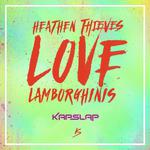 Heathen Thieves Love Lamborghinis (Kap Slap Mashup)专辑