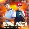 MC DOCINHO - Minha Amiga