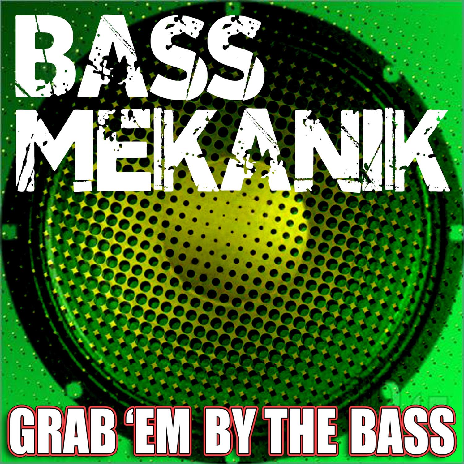 Grab'em by the Bass