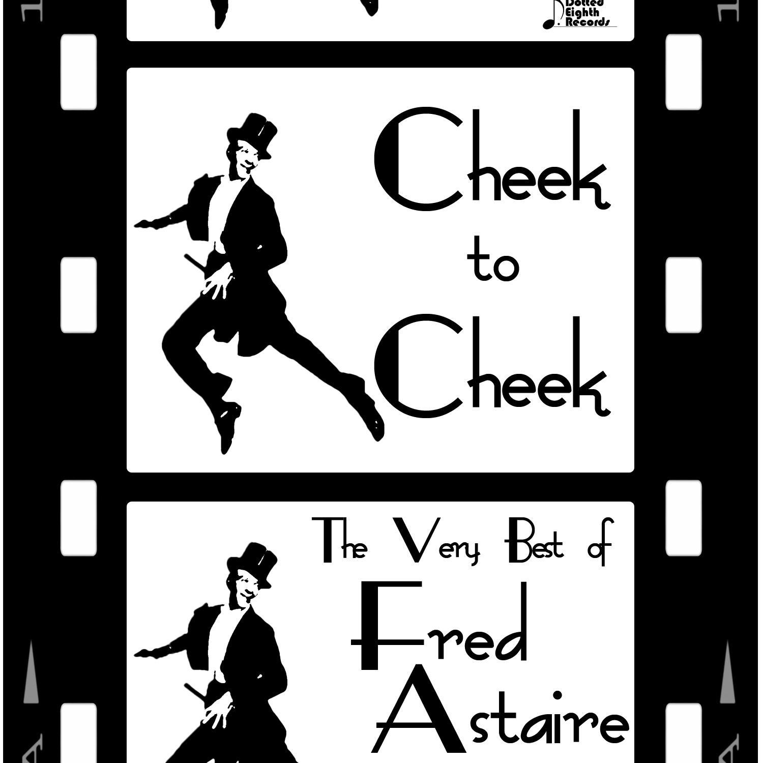 Cheek to Cheek: The Very Best of Fred Astaire