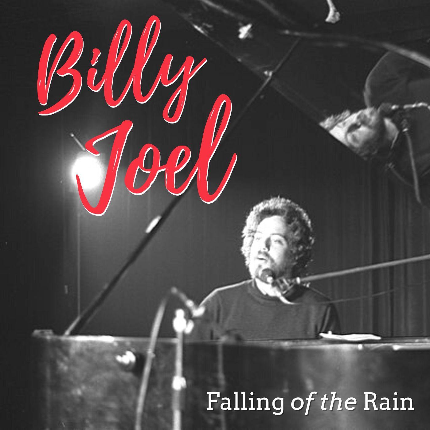 Falling Of The Rain: Billy Joel