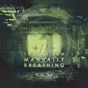 You Are Now Manually Breathing (Single)专辑