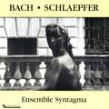 Bach: Sonatas - Schlaepfer: Dialogue & Psaumes