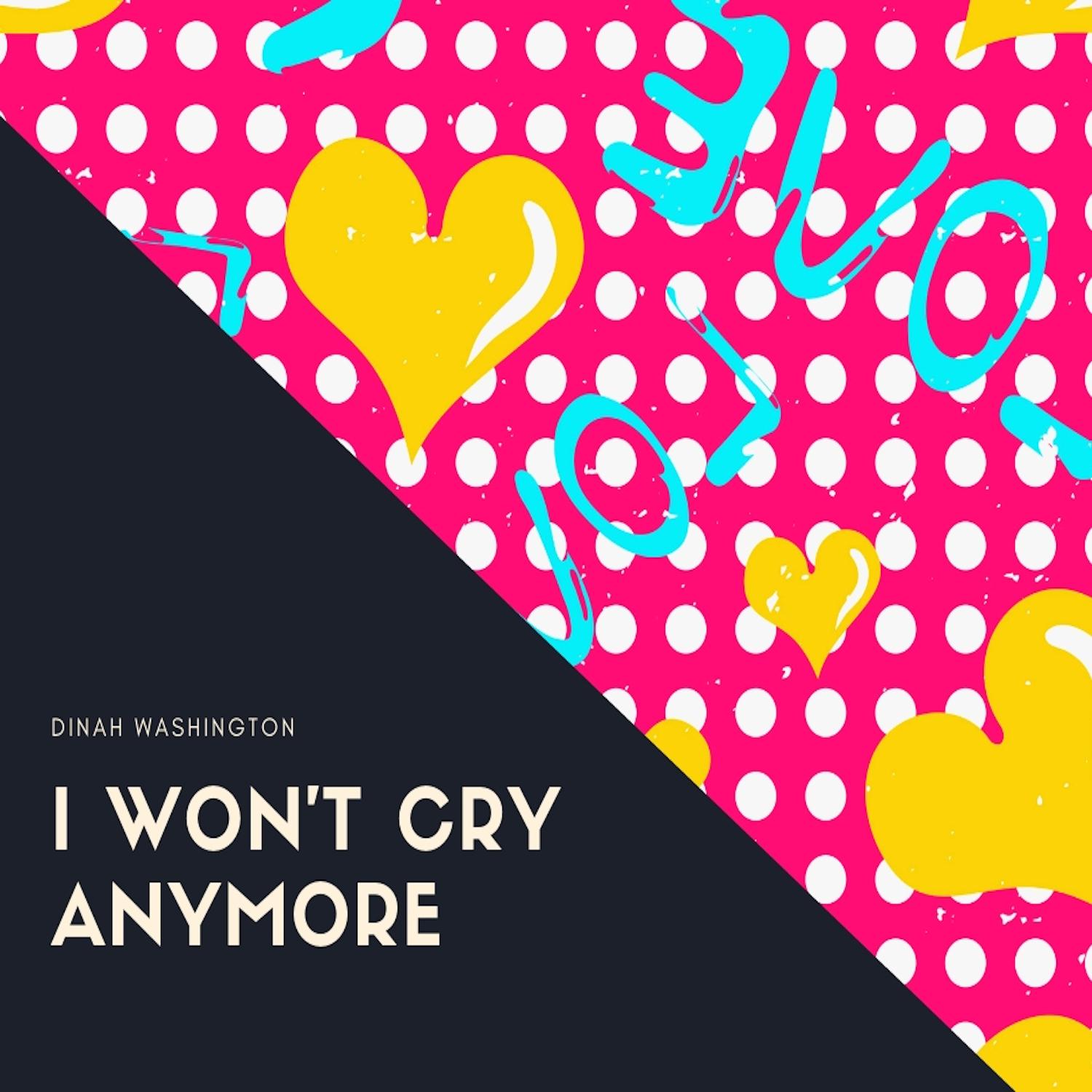 I Won't Cry Anymore