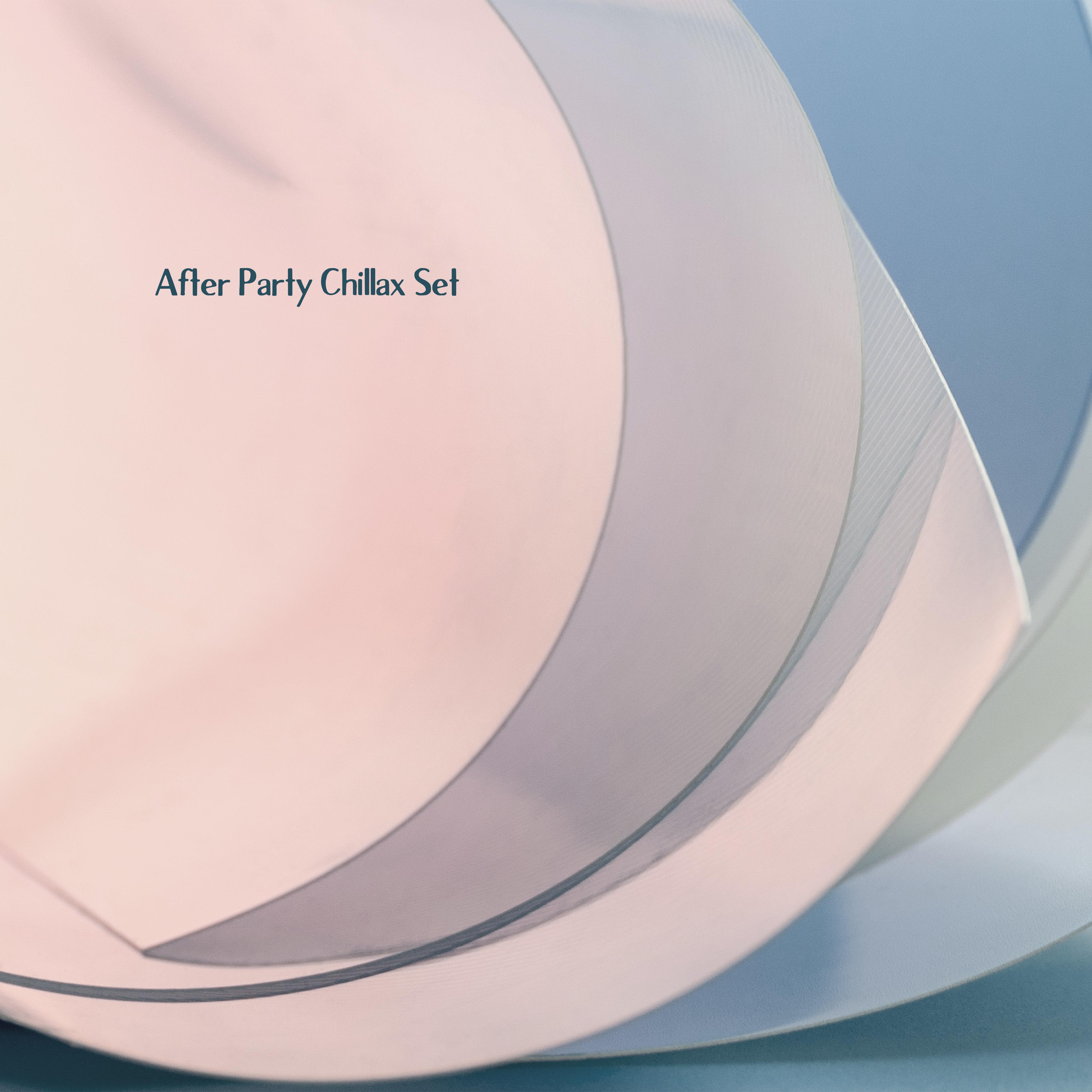 After Party Chillax Set - Set of Relaxing Electronic Music That Will Have a Great Effect on a Huge Hangover After an All-Night Party