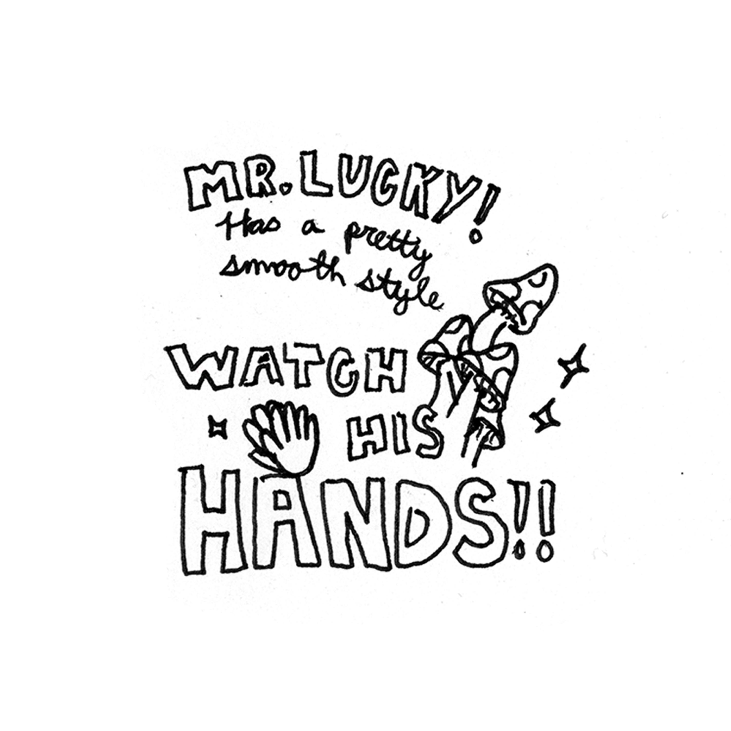 Watch His Hands!
