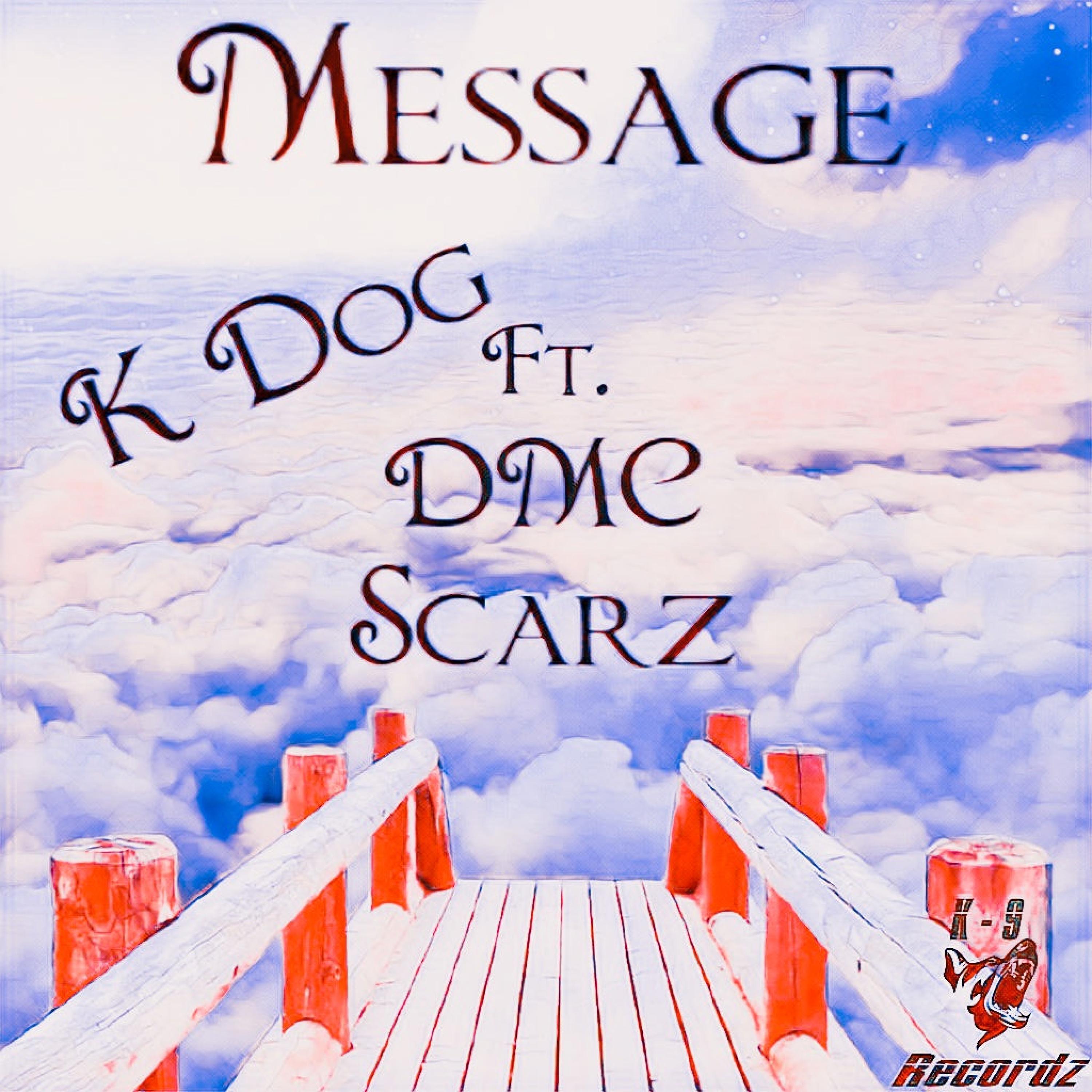 K Dog - Message (feat. D.M.C. & Scarz)