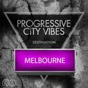 Progressive City Vibes - Destination Melbourne专辑