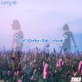 ''Promise me''