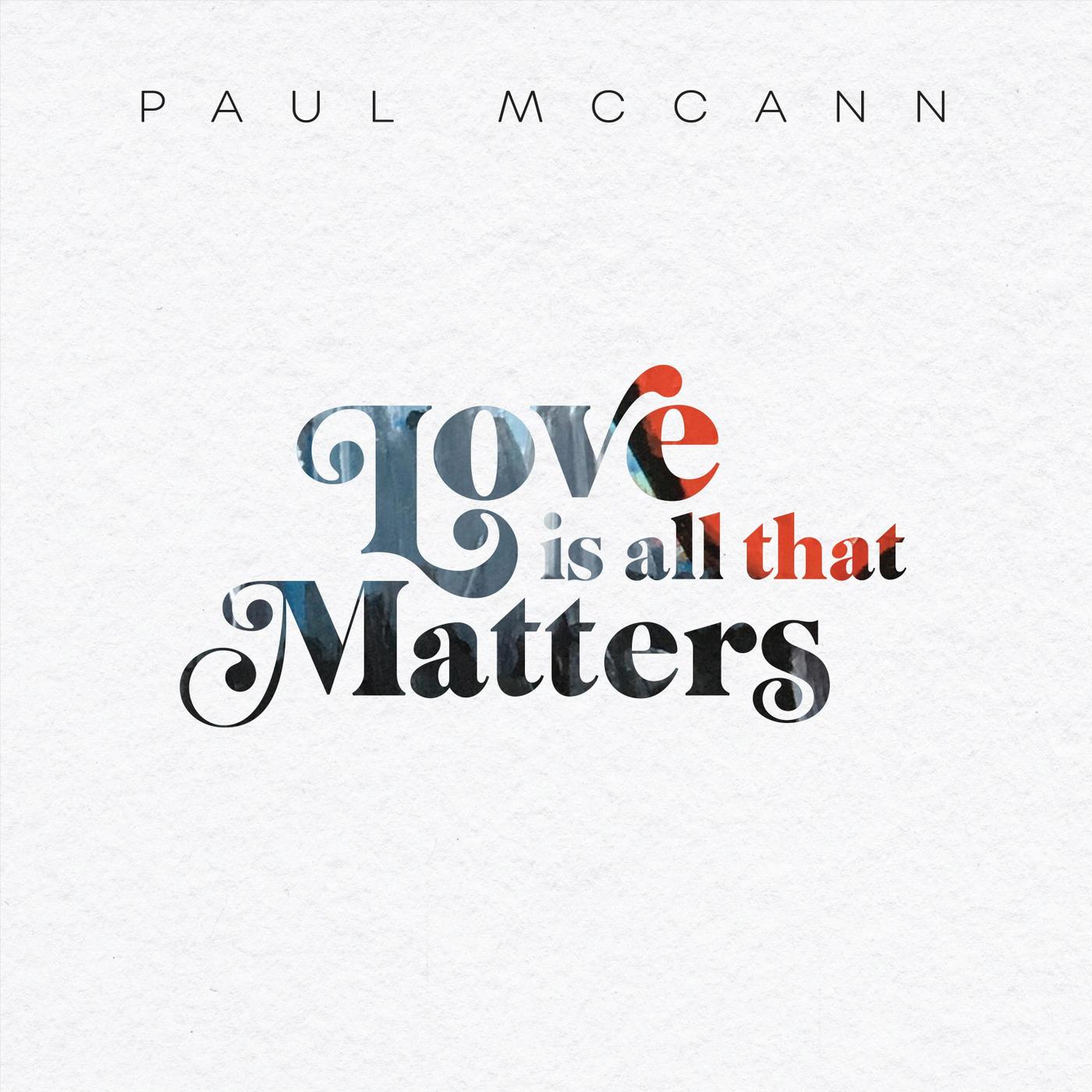 Paul McCann - Love Is All That Matters (Instrumental) [feat. Gary Lucas]