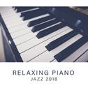 Relaxing Piano Jazz 2018专辑