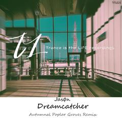 Dreamcatcher (Autumnal Poplar Groves Radio Edit Remix)