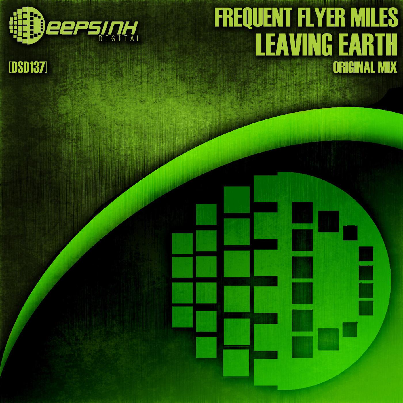 Frequent Flyer Miles - Leaving Earth (Original Mix)