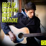 Edge of Country Rock Karaoke专辑