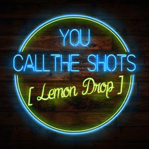 Austin Forman - You Call the Shots (Lemon Drop) (BB Instrumental) 无和声伴奏 （升2半音）