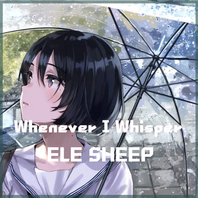 Whenever I Whisper