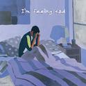 I'm feeling sad专辑
