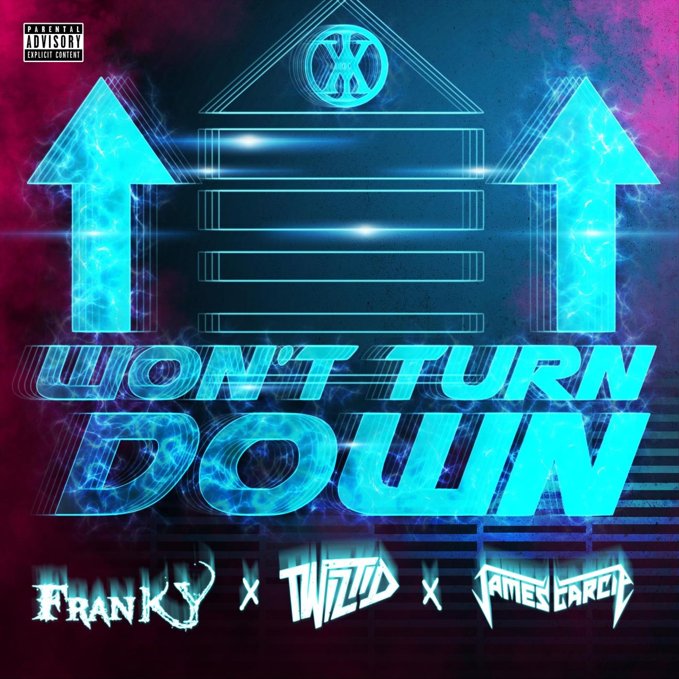 Won't Turn Down (feat. Twiztid, Franky & James Garcia)