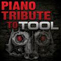 Tool Piano Tribute