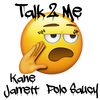Kane Jarrett - Talk 2 Me