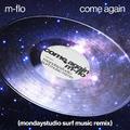 come again (mondaystudio SURF Music Remix)