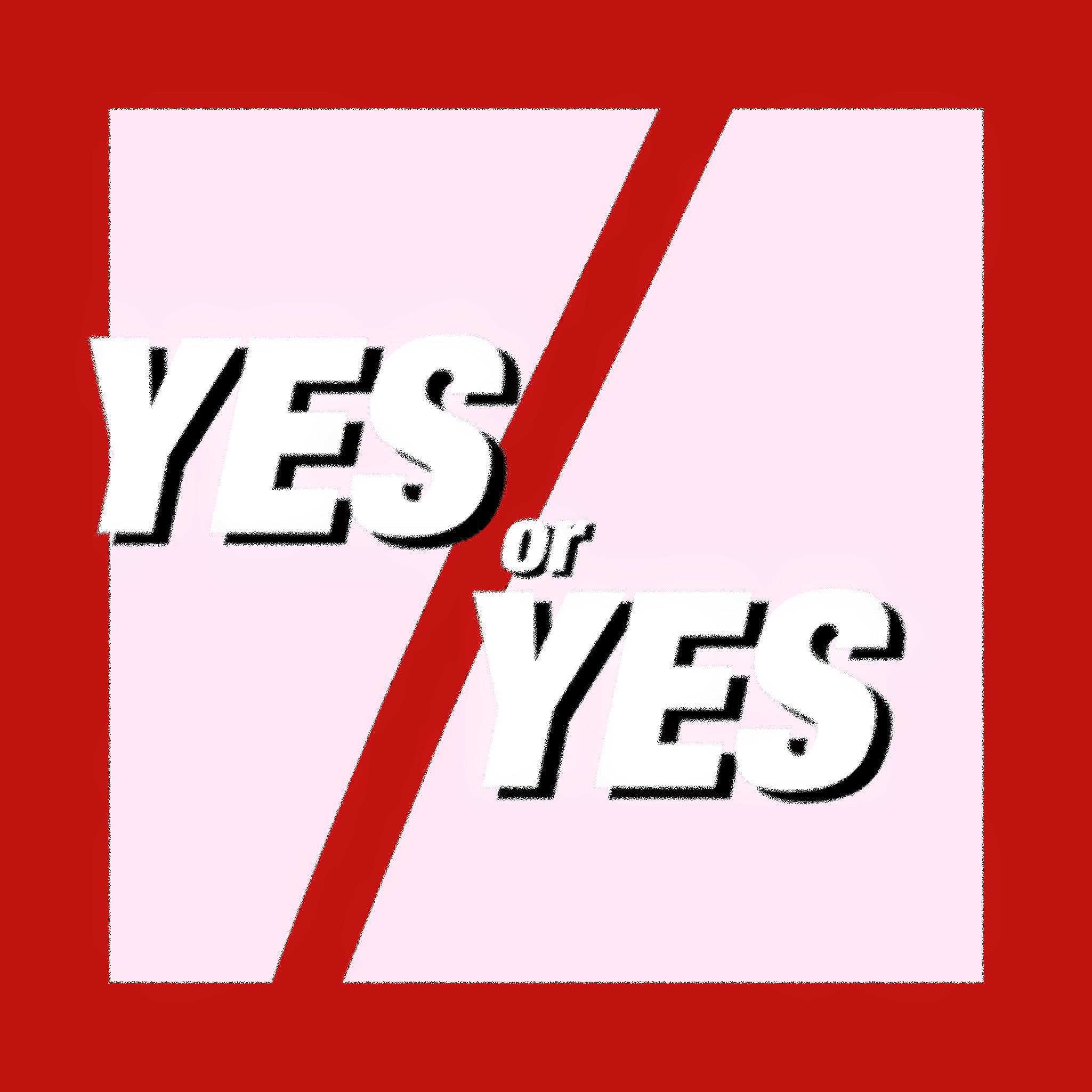 YES OR YES