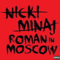 Nicki Minaj - Roman In Moscow ( Unofficial Instrumental )