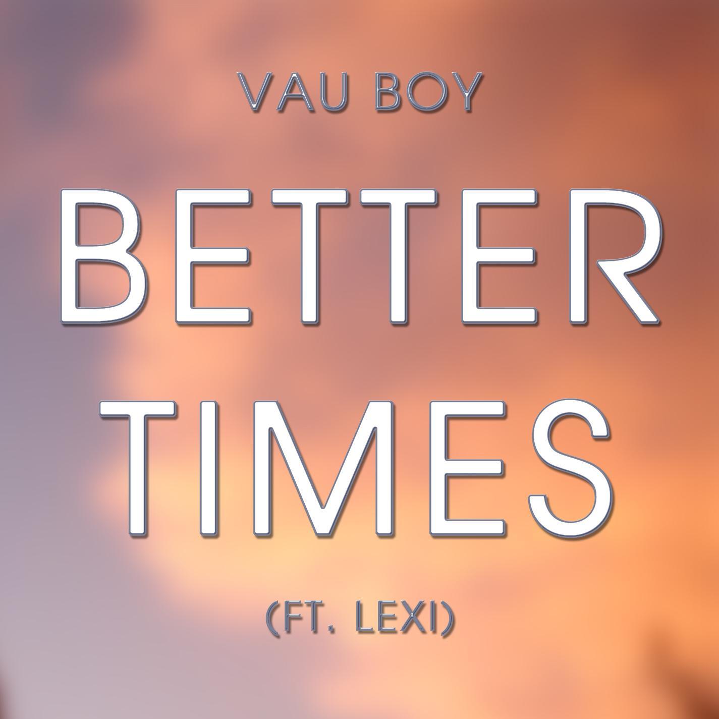 Better Times (feat. Lexi)