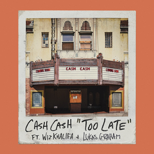 Cash Cash ft. Wiz Khalifa & Lukas Graham - Too Late (Instrumental) 原版无和声伴奏 （升7半音）