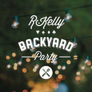 R. Kelly - Backyard Party （升1半音）