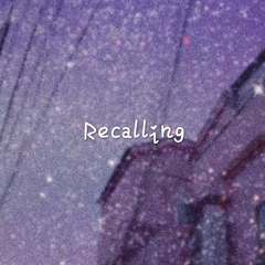 Recalling (Demo)