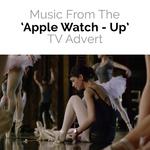 Music from The "Apple Watch - Up" T.V. Advert专辑