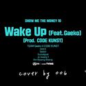 Wake Up(Prod. 코드 쿤스트)