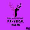 F.Physical - Take me