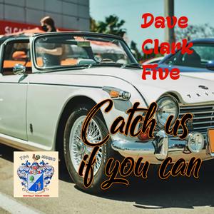 The Dave Clark Five - Catch Us if You Can (PT karaoke) 带和声伴奏 （升3半音）