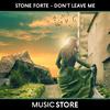 Stone Forte - Don't Leave Me