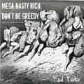 Mega Nasty Rich: Don't Be Greedy
