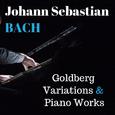 Bach: Goldberg Variations & Piano Works