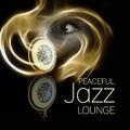 Peaceful Jazz Lounge – Smooth Jazz, Calm Piano Music, Easy Listening Instrumental Jazz, Simple Piano