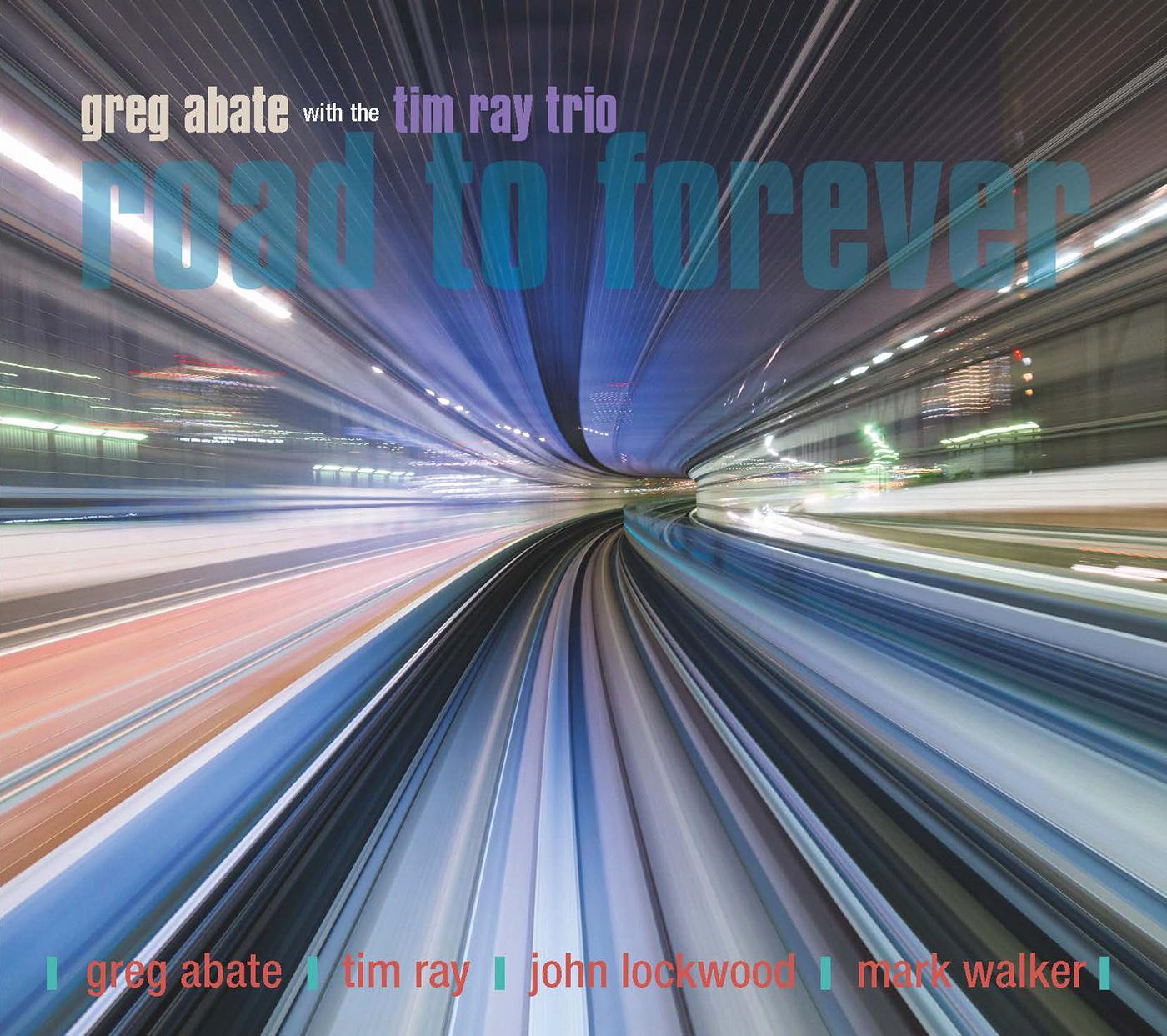 ABATE, Greg / TIM RAY TRIO: Road to Forever